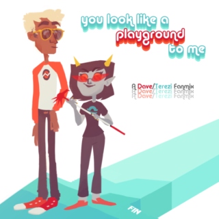 You Look Like A Playground To Me - a dave/terezi fanmix