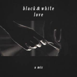 Black & White Love