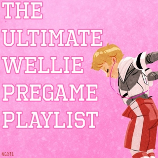 The Ultimate Wellie Pregame Playlist