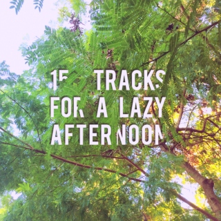15 tracks for a lazy afternoon