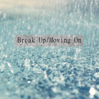 Break Up/Moving On [Taylor Swift]