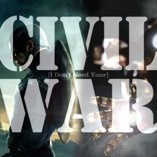 [I don't need your] CIVIL WAR