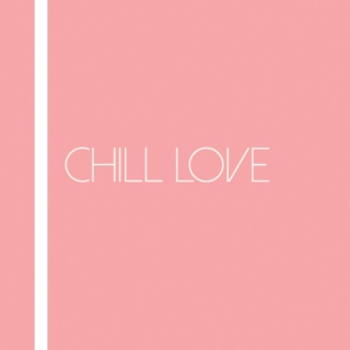 Chill Love