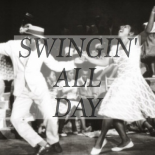 swingin' all day
