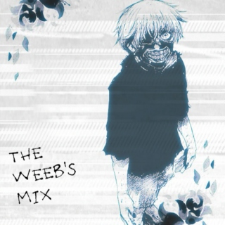 The Weeb's Mix 