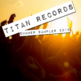 TITAN RECORDS: summer sampler 2015