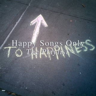 Happy Songs Only