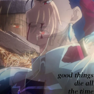 Good Things Die All The Time