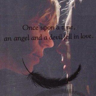 One upon a time an angel and a devil fell in love 