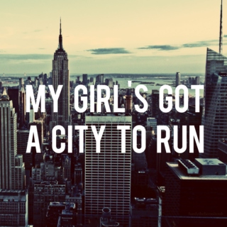 My Girl's Got a City to Run