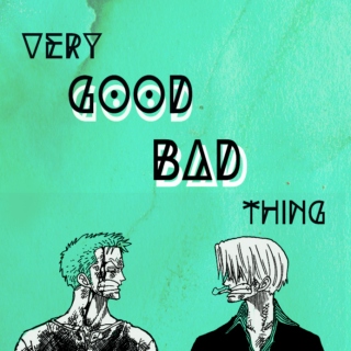 Very Good Bad Thing- A Zosan FST