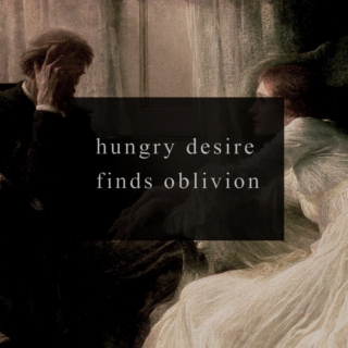 hungry desire finds oblivion