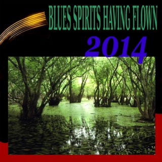 Blues Spirits Having Flown 2014