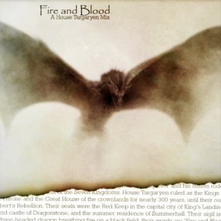 Fire and Blood; A House Targaryen Mix