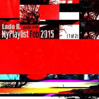 Lado B. Playlist 94 - My Playlist Feb2015 (1 of 2) 