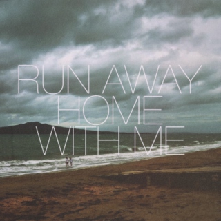 run away home with me