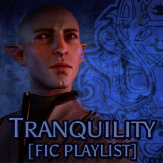 Tranquility [fic playlist]