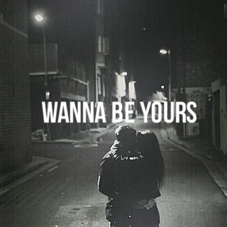 wanna be yours