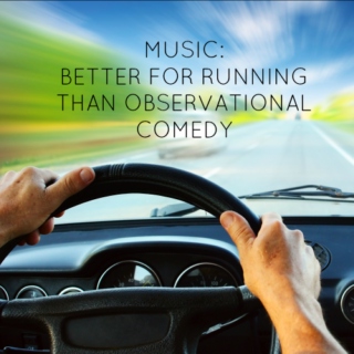 Music: Better for Running than Observational Comedy