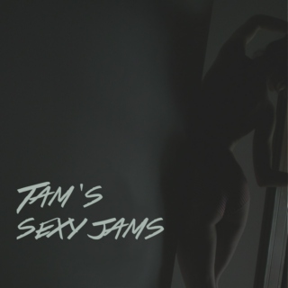 Tam's Sexy Jams