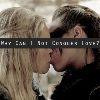 Why Can I Not Conquer Love?