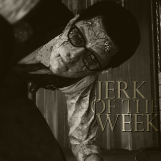 jerk of the week.