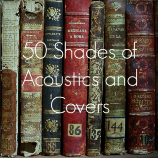 50 Shades of Acoustics and Covers