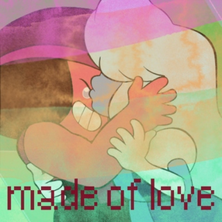made of love