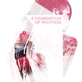 a foundation of wildness