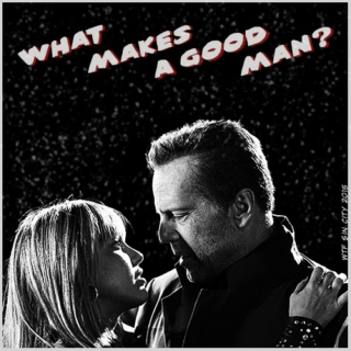 What Makes A Good Man?