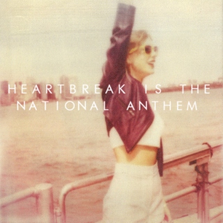 Heartbreak is the National Anthem