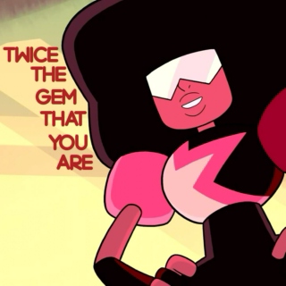 Twice the Gem That You Are