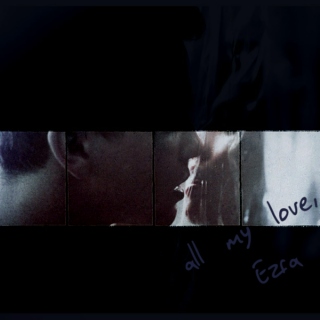 all my love, Ezra
