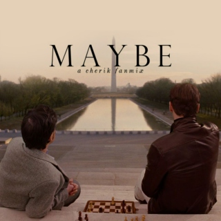 maybe;