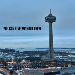 You Can Live Without Them