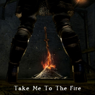 Take Me to the Fire