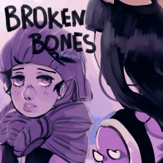 Broken Bones [+promises]
