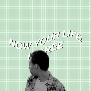 now your life is free