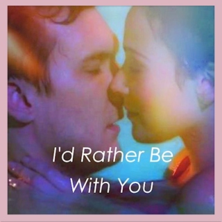 I'd Rather Be With You