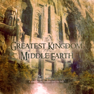 The Greatest Kingdom of Middle Earth