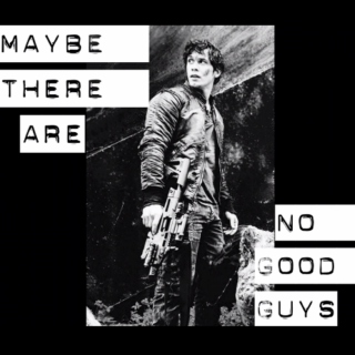 maybe there are no good guys