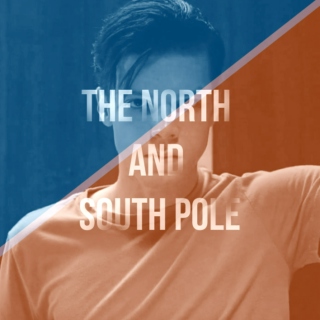 the north and south pole