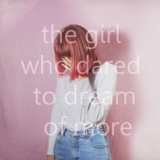 the girl who dared to dream of more