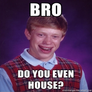 Do you even House?