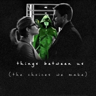 things between us (choices we make)