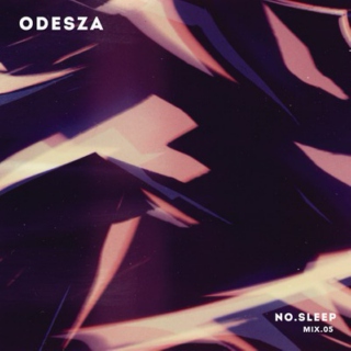 ODESZA: NO.SLEEP - Mix.05