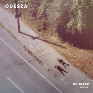 ODESZA: NO.SLEEP - Mix.06