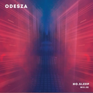 ODESZA: NO.SLEEP - Mix.08