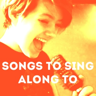 Songs To Sing Along To