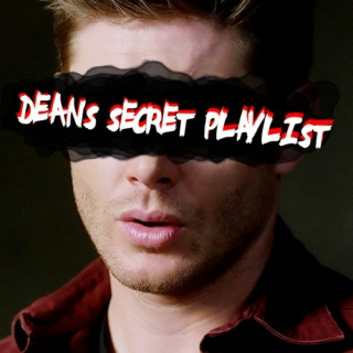 dean's secret playlist